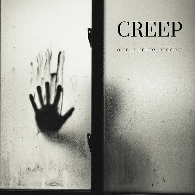 Creep: a true crime podcast cover