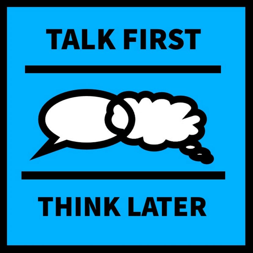 Talk First Think Later cover