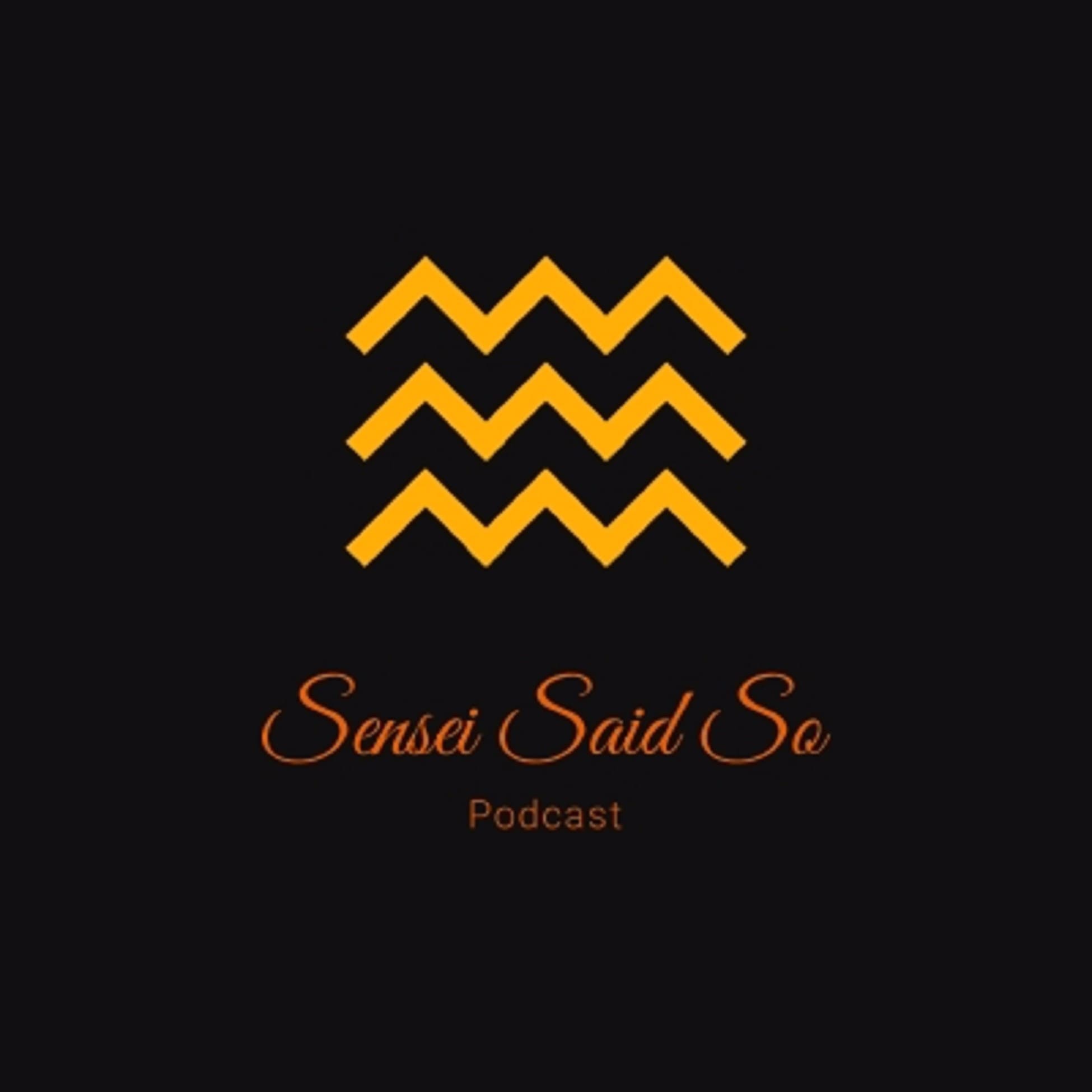 Sensei Said So Podcast cover