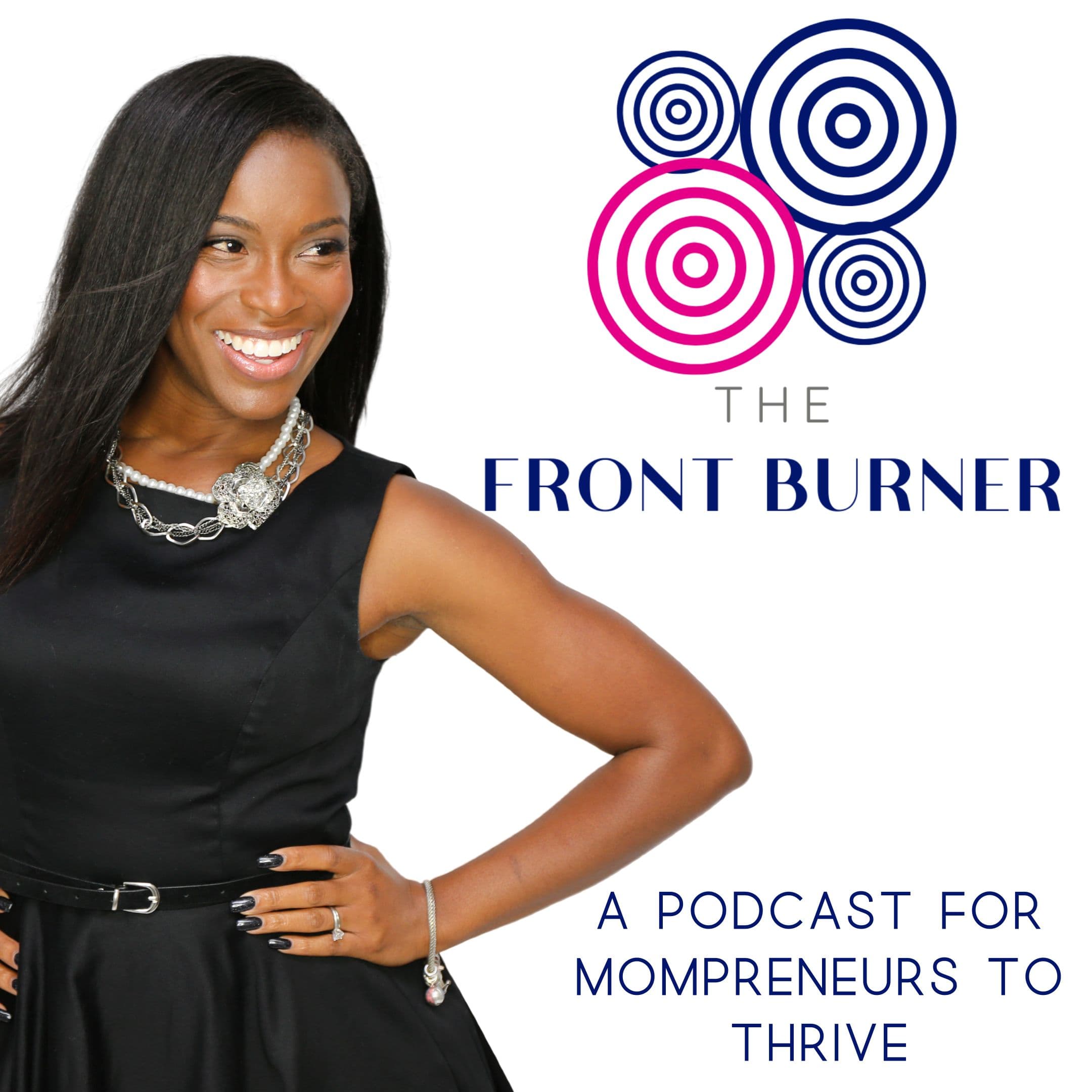 The Front Burner- A Podcast for Mompreneurs to Thrive cover