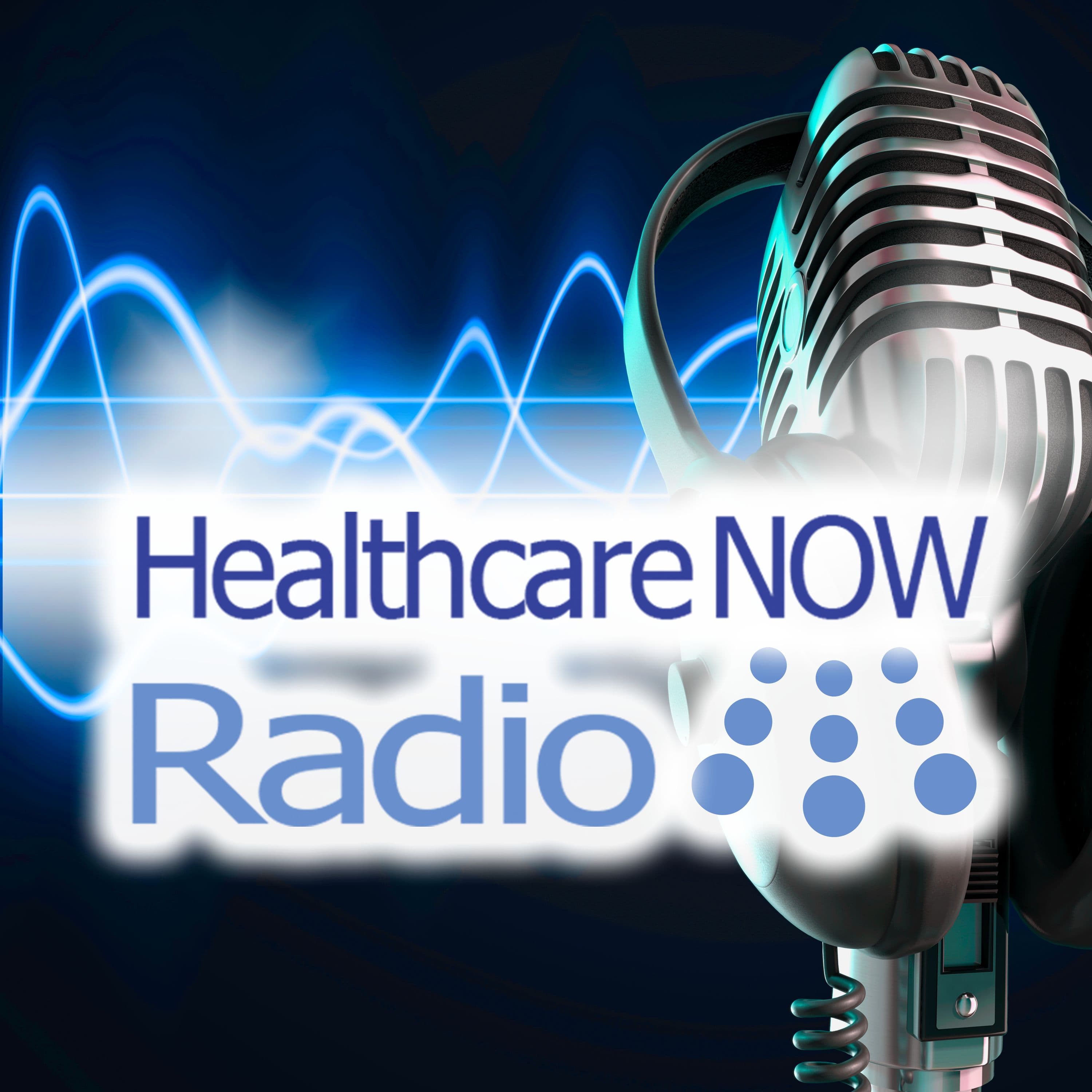 Healthcare NOW Radio Podcast Network - Discussions on healthcare including technology, innovation, policy, data security, telehealth and more. Visit HealthcareNOWRadio.com cover
