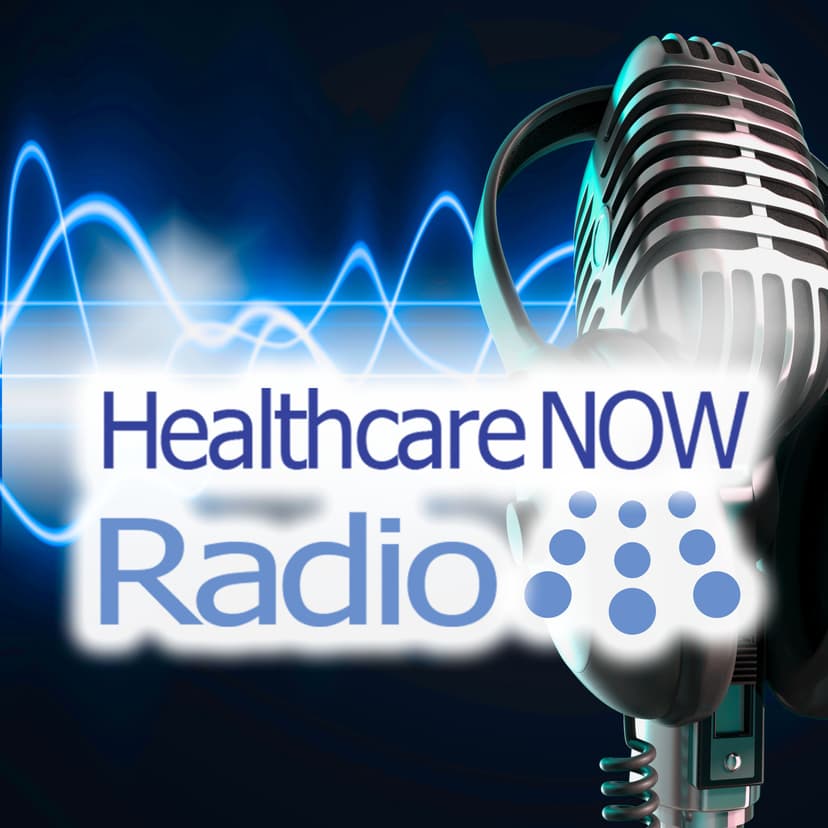 Healthcare NOW Radio Podcast Network - Discussions on healthcare including technology, innovation, policy, data security, telehealth and more. Visit HealthcareNOWRadio.com cover