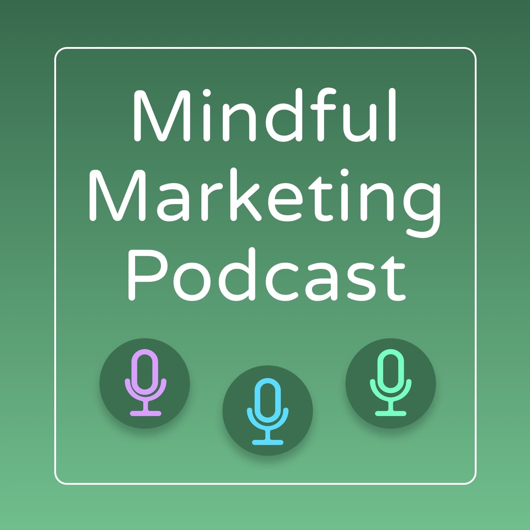 Mindful Marketing Podcast cover