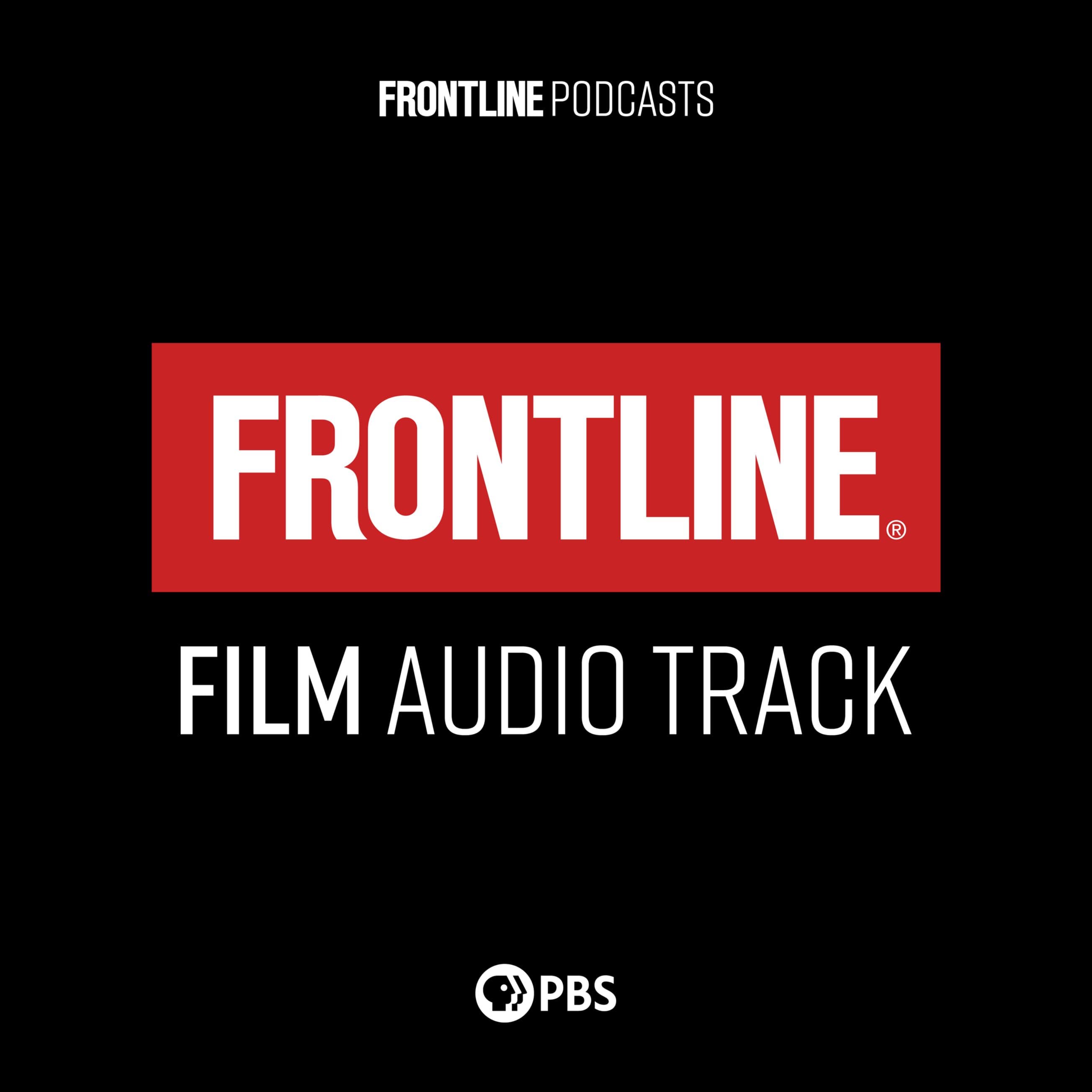 FRONTLINE: Film Audio Track | PBS cover