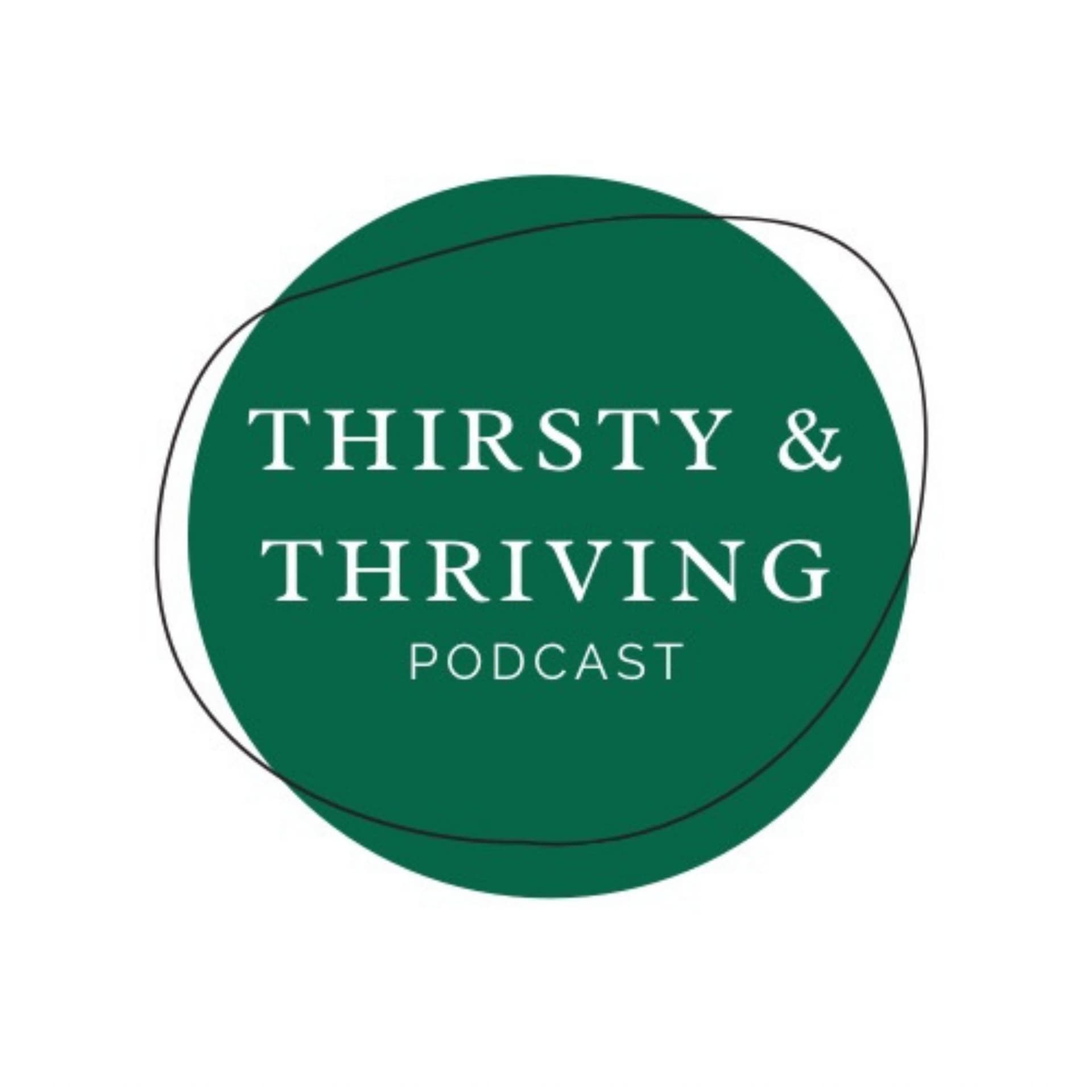 EP5 - we're back, baby! - Thirsty & Thriving Podcast cover