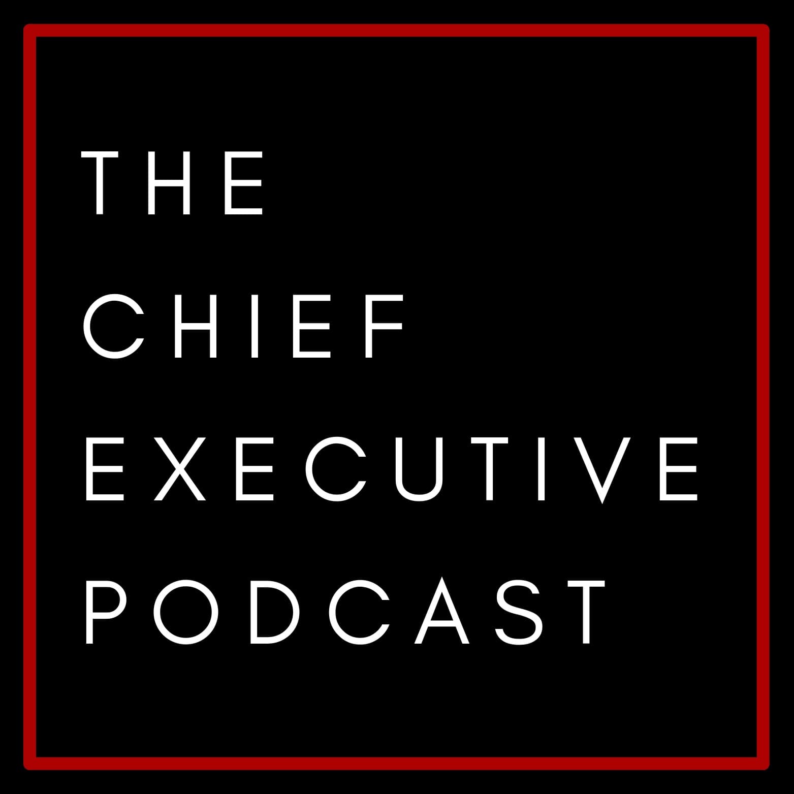 The Chief Executive Podcast cover