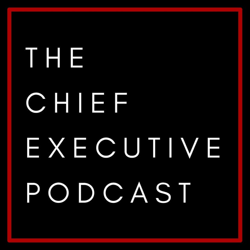 The Chief Executive Podcast cover