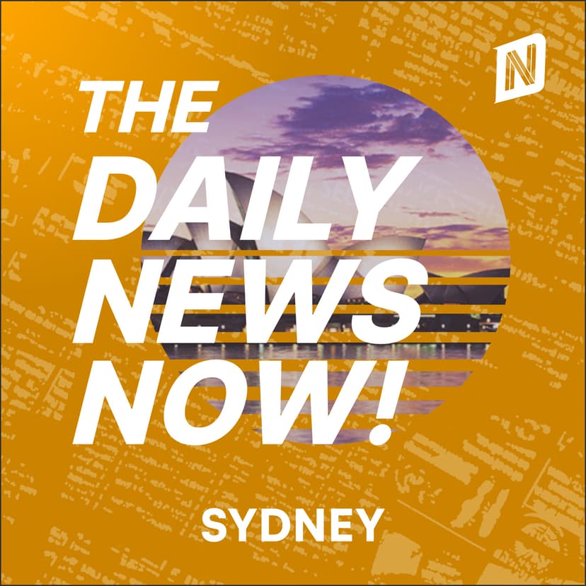 Sydney News Today | 2 Min News | The Daily News Now! cover