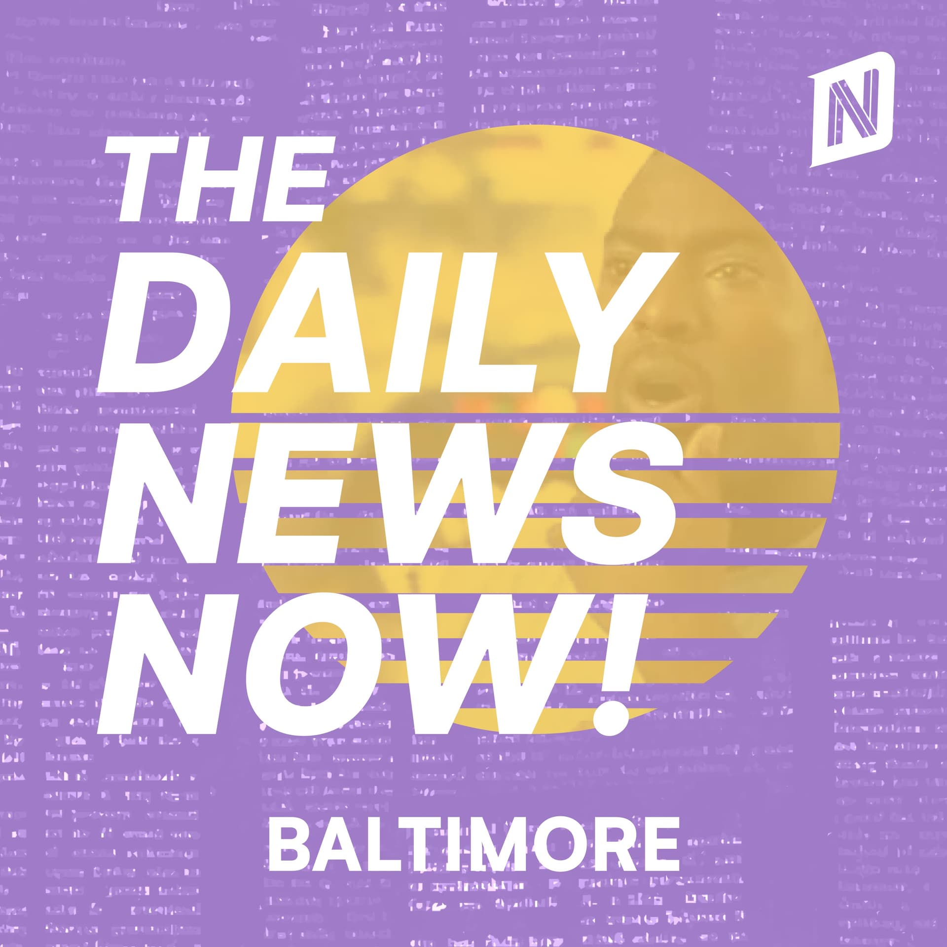 Baltimore News Today | 2 Min News | The Daily News Now! cover