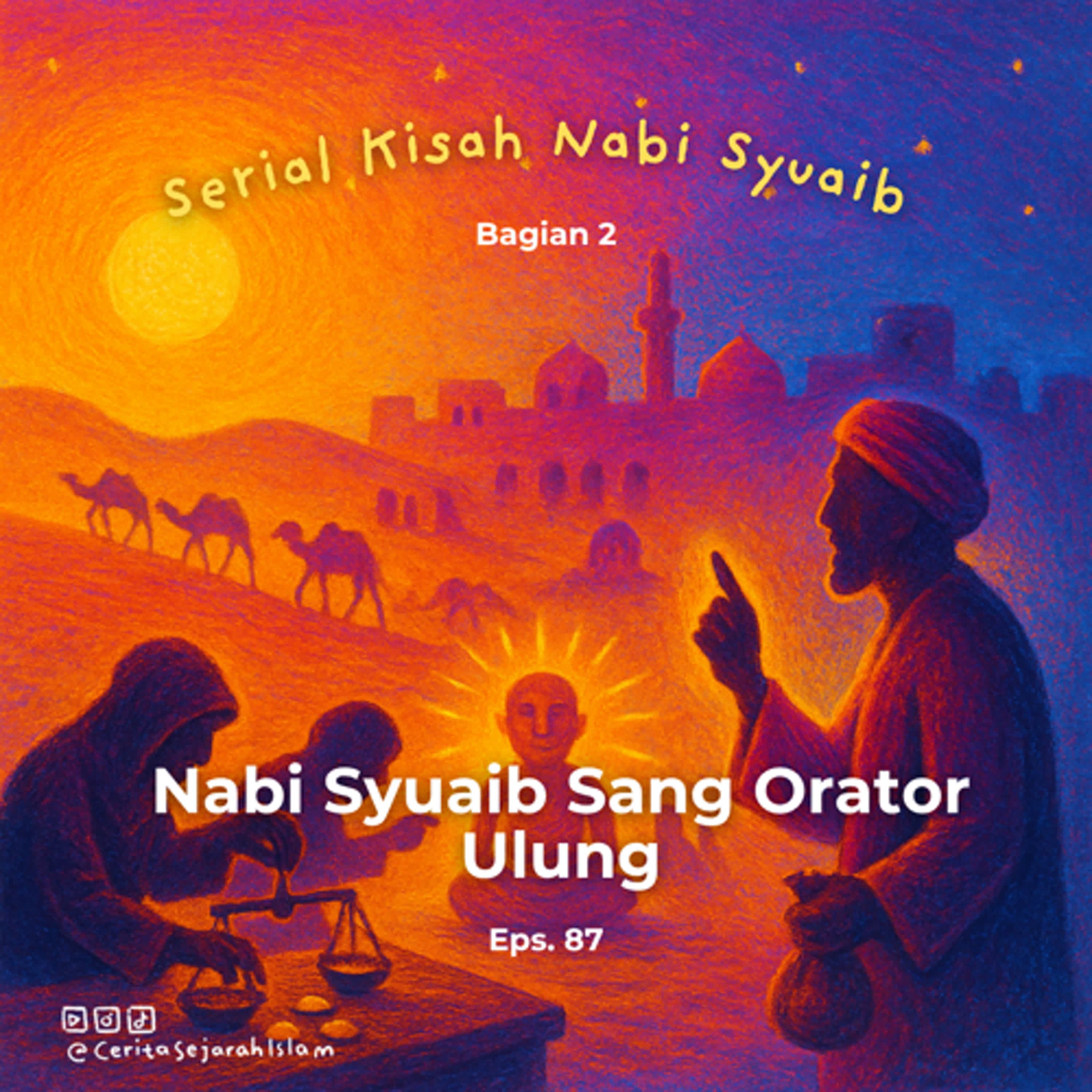 Cerita 87: Nabi Syuaib Sang Orator Ulung | Serial Kisah Nabi Syuaib - Cerita Sejarah Islam (CESI) cover