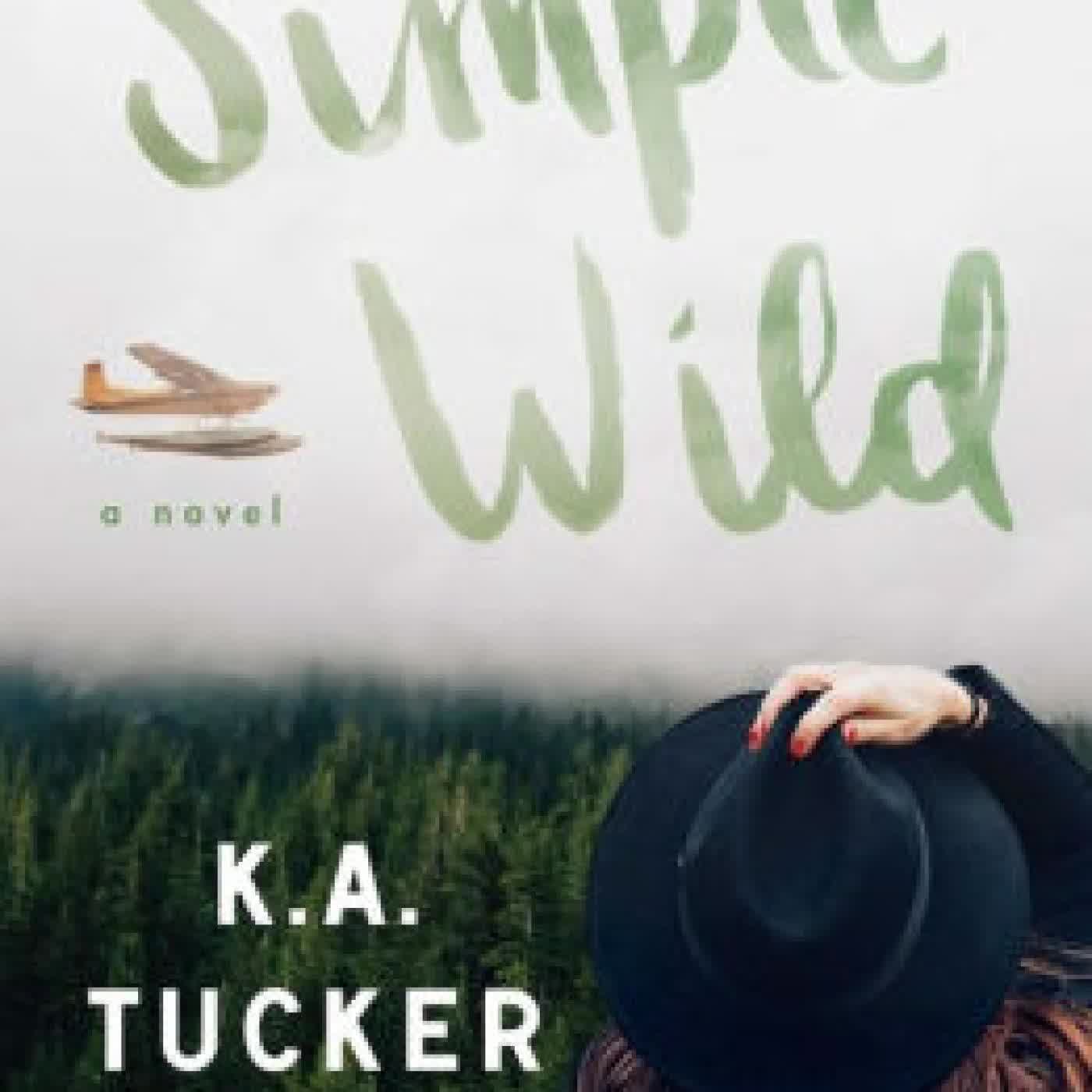 The Simple Wild: A Novel by K.A. Tucker on Iphone New Format - duhywosowenk cover