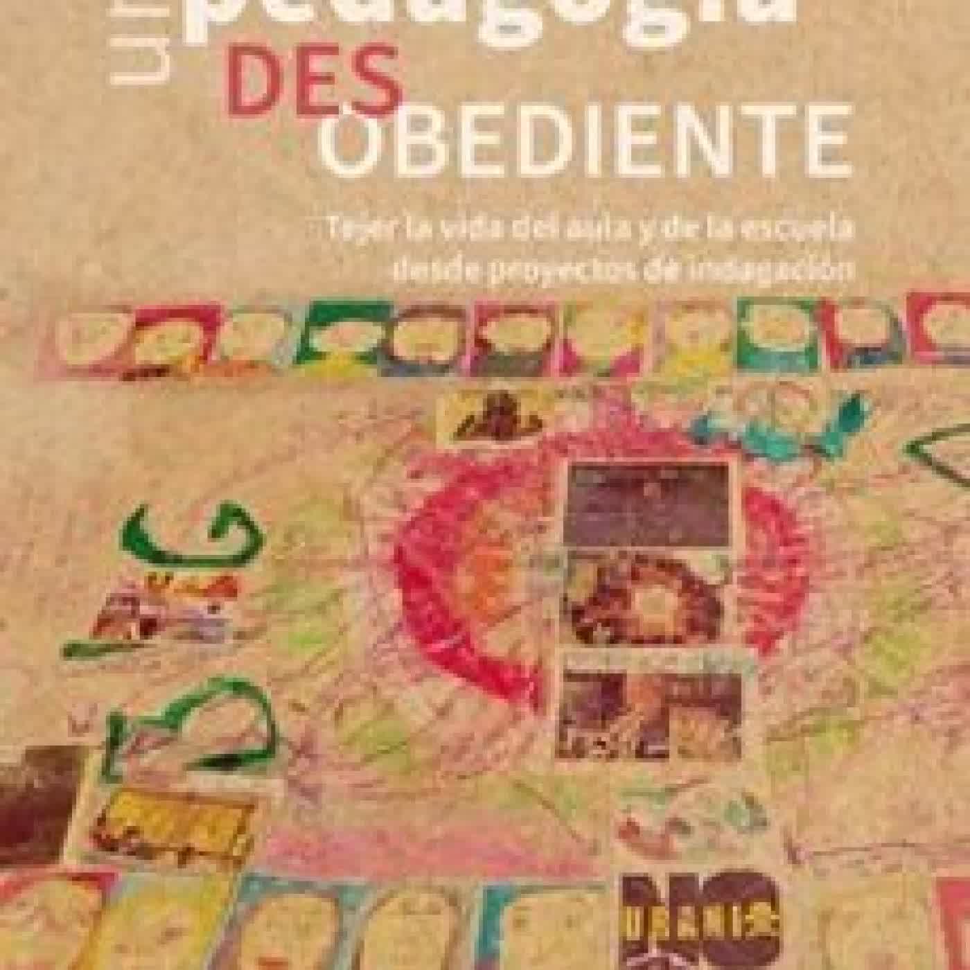 UNA PEDAGOGÍA DESOBEDIENTE FERNANDO HERNANDEZ - ezarubekovach cover