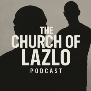 Friday  3.13.26 - Church of Lazlo Podcasts cover