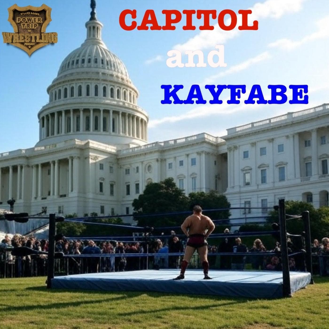 Capitol and Kayfabe - Danhausen, Iran, MJF Title Run — Two Man Power Trip of Wrestling Podcast cover