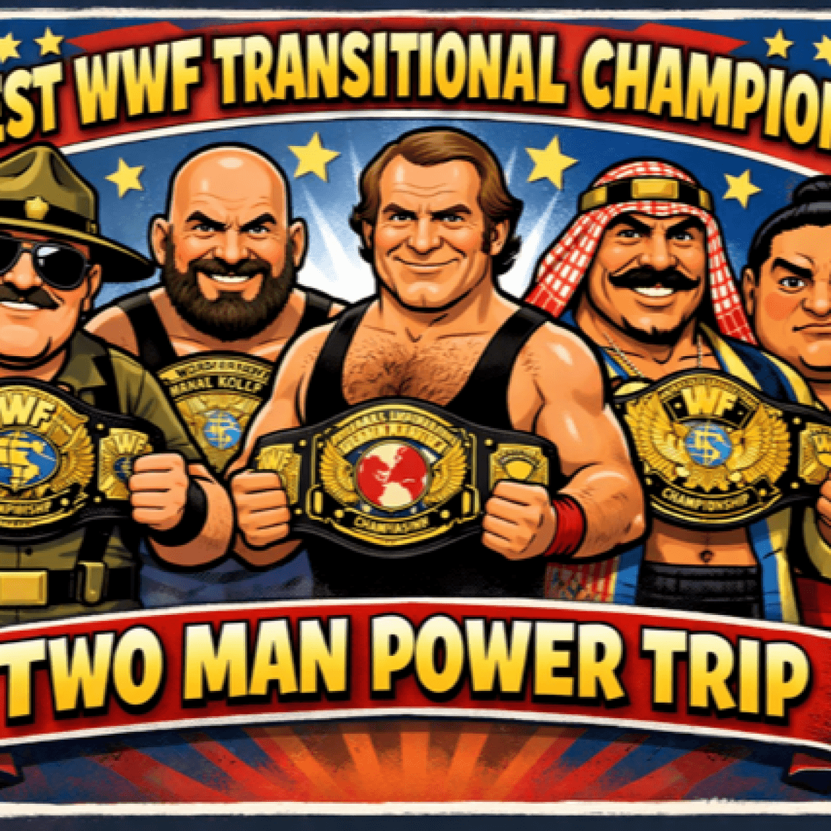 TMPT Special Feature - Top 10 WWF Transitional Champions - Two Man Power Trip of Wrestling Podcast cover