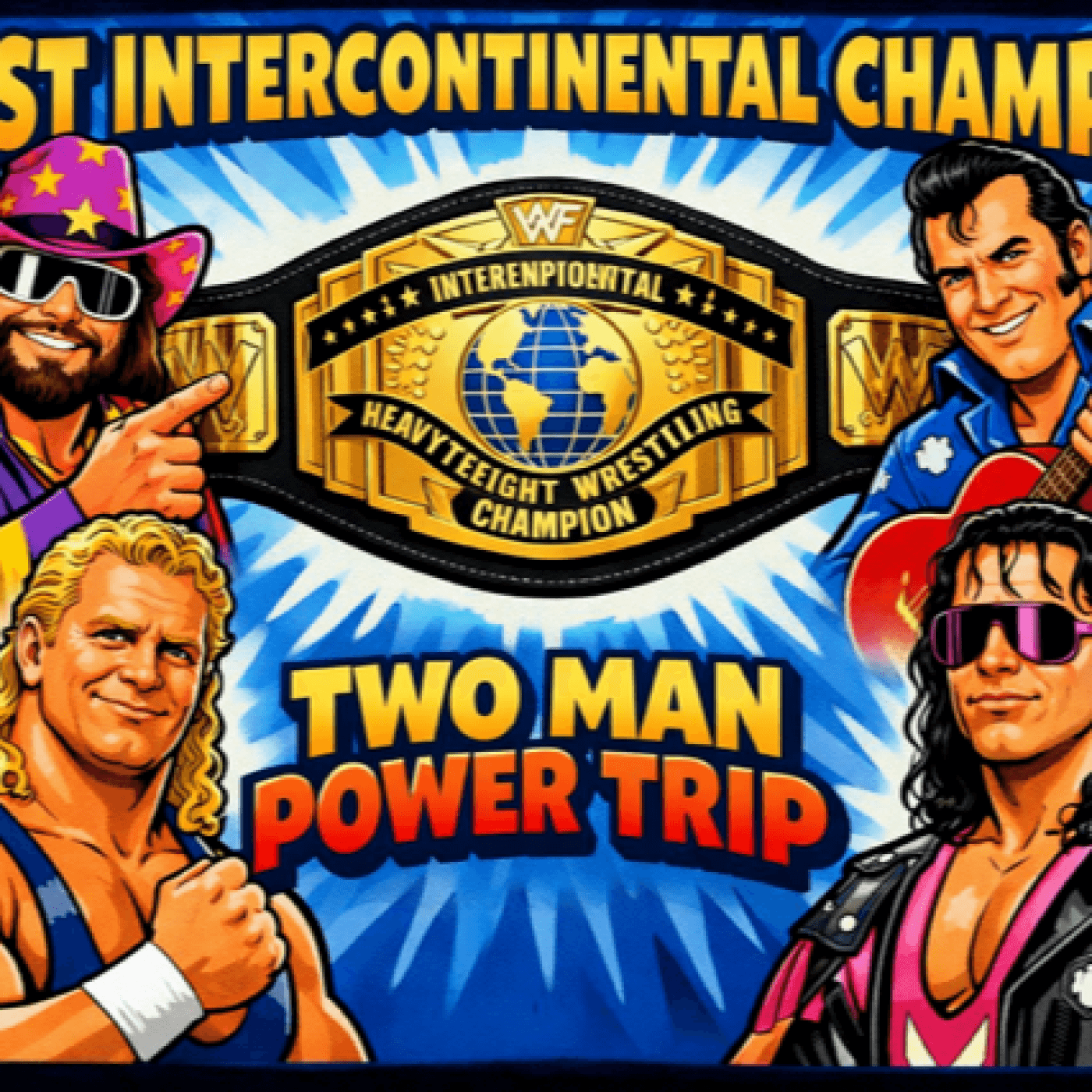 TMPT Special Feature - Top 10 WWF IC Champions - Two Man Power Trip of Wrestling Podcast cover