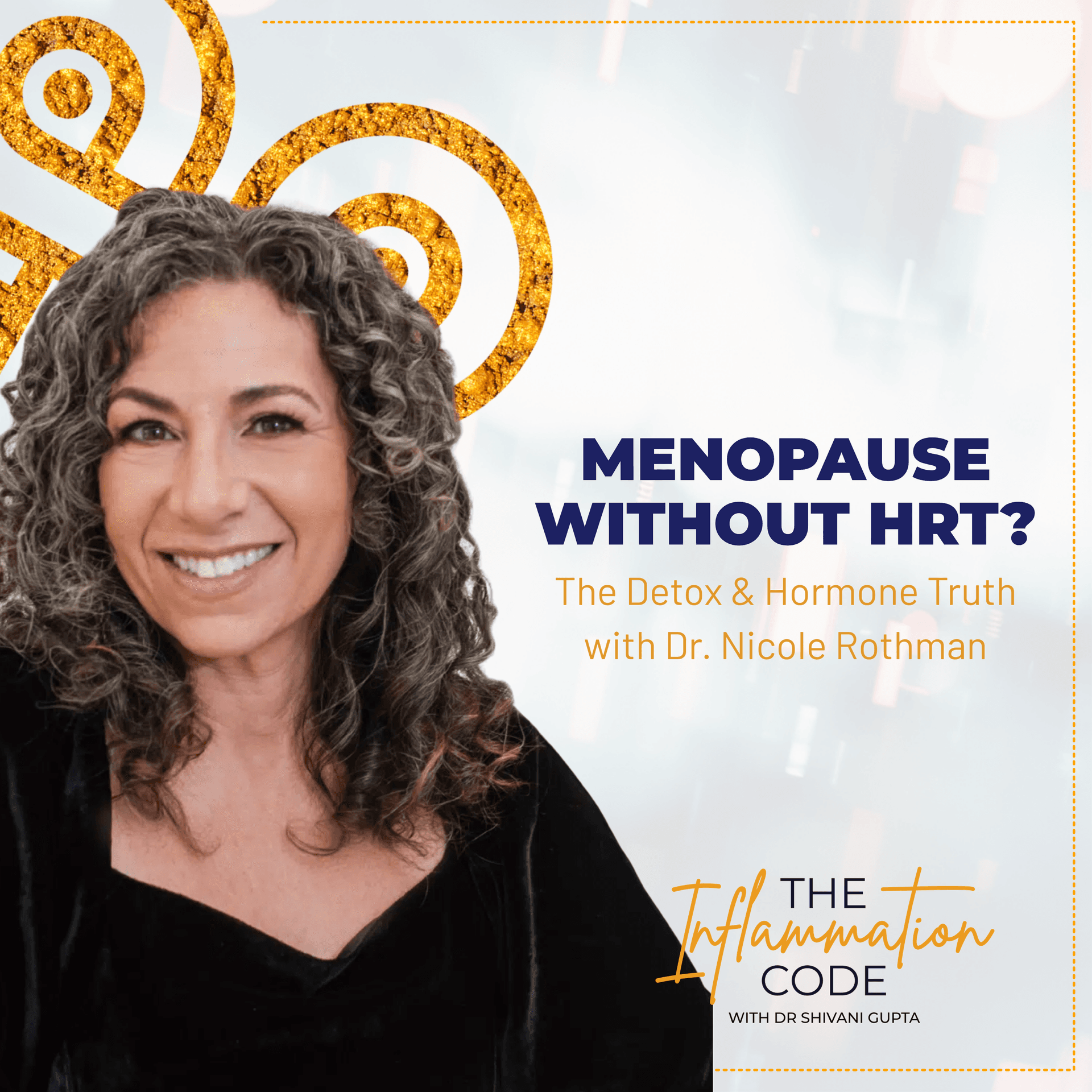 Menopause Without HRT? Detox, Hormones & Pro-Aging Wisdom (with Dr. Nicole Rothman) — The Inflammation Code cover