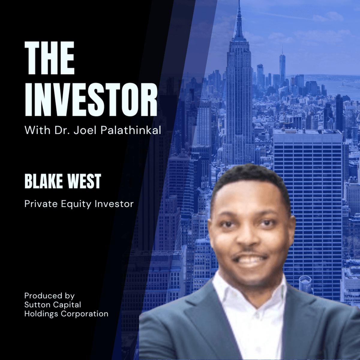 Blake West: Private Equity Investor - The Investor With Joel Palathinkal cover