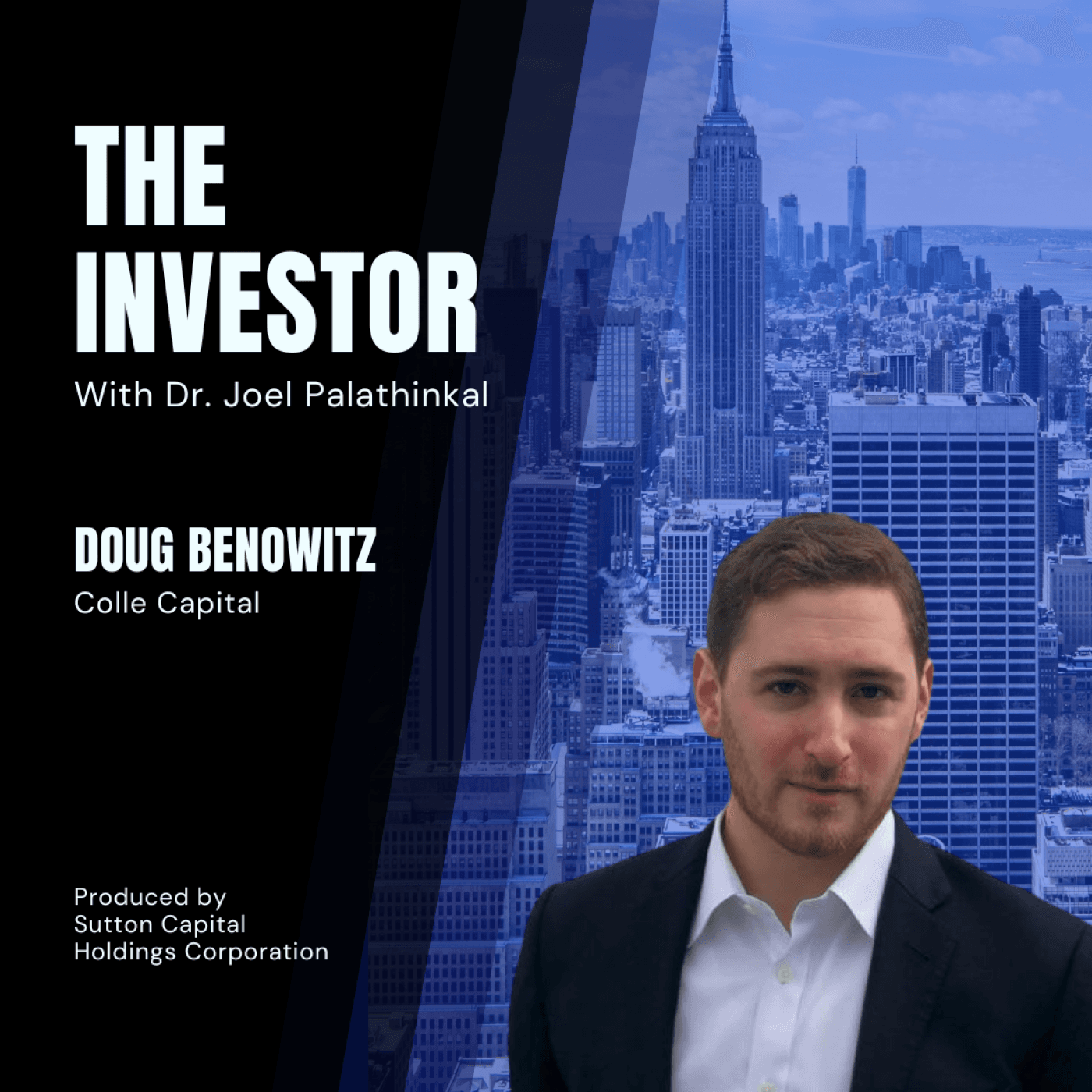 Doug Benowitz: Colle Capital - The Investor With Joel Palathinkal cover