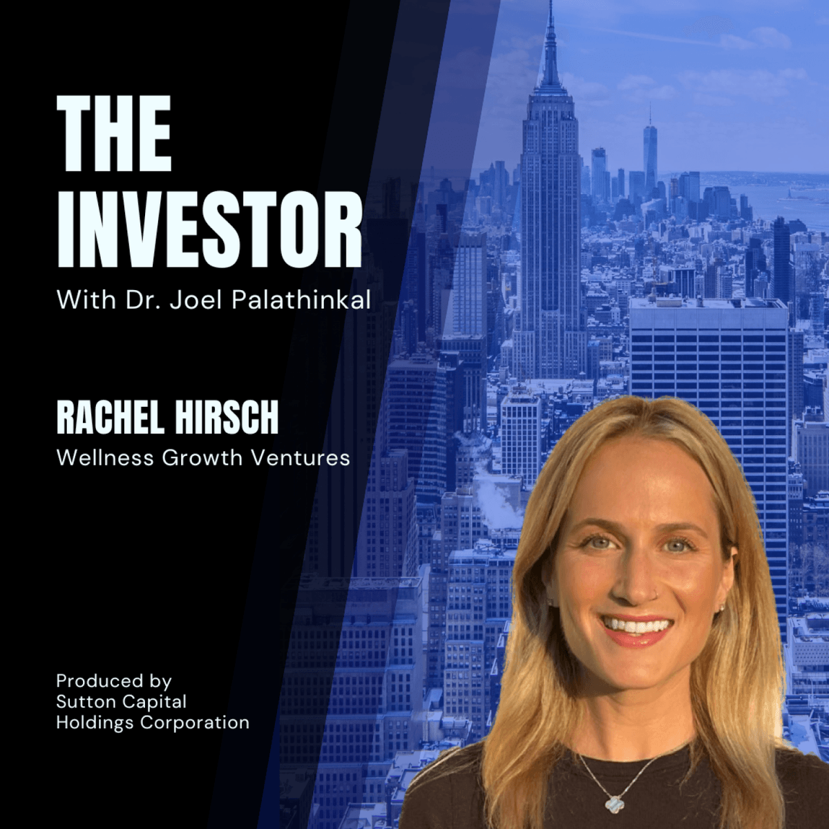 Rachel Hirsch: Managing Partner - Wellness Growth Ventures - The Investor With Joel Palathinkal cover