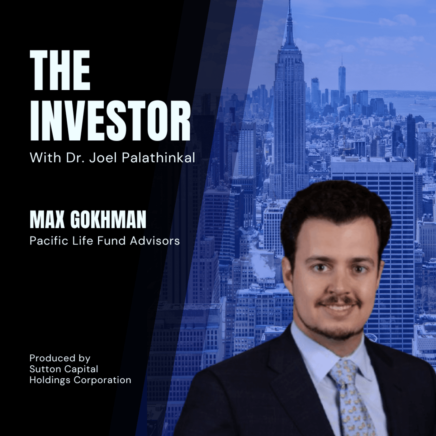 Max Gokhman - Pacific Life Fund Advisors - The Investor With Joel Palathinkal cover