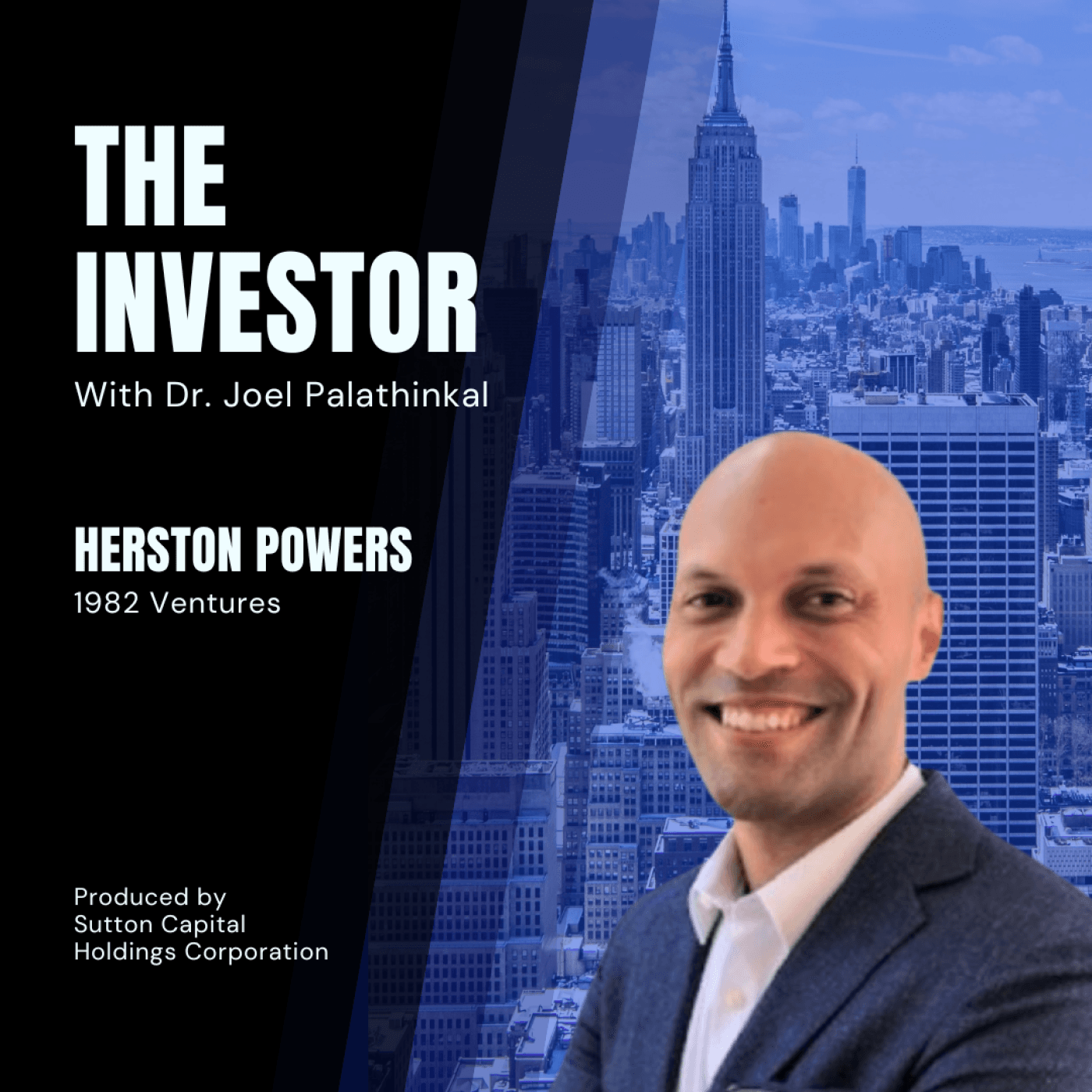 Herston Powers:  1982 Ventures - The Investor With Joel Palathinkal cover