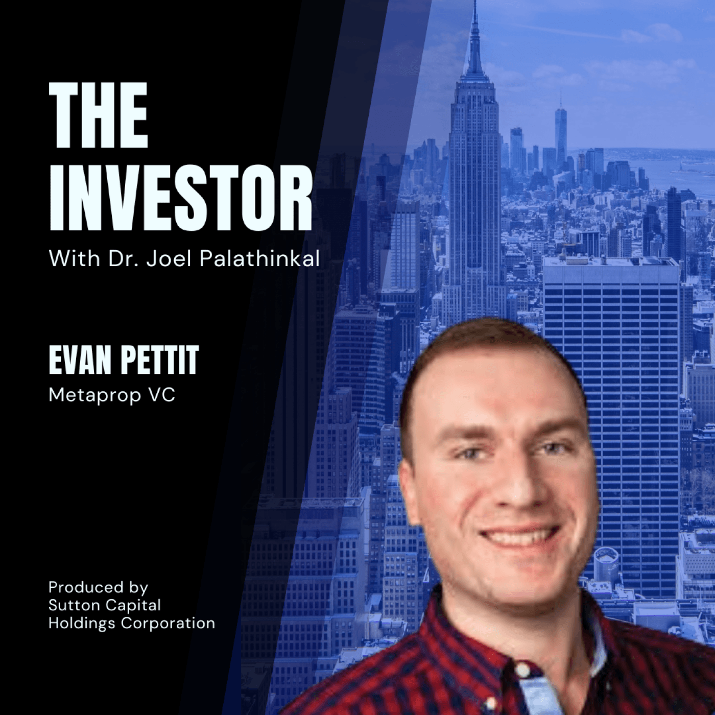 Evan Pettit: Metaprop VC - The Investor With Joel Palathinkal cover