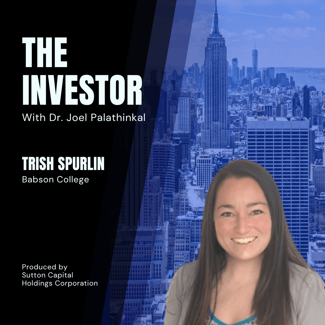 Trish Spurlin: Investments Director: Babson College - The Investor With Joel Palathinkal cover