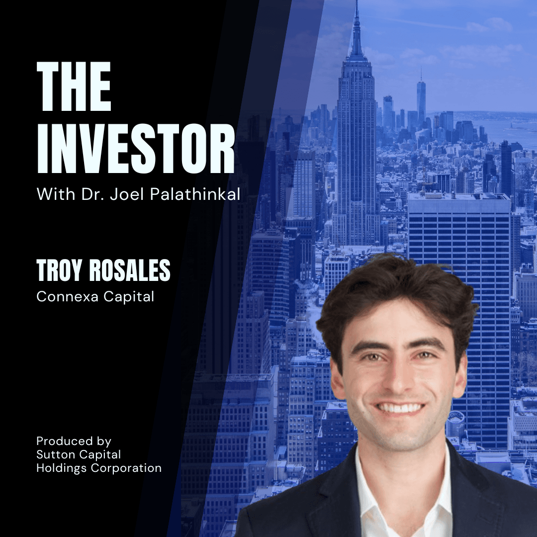 Troy Rosales:  Connexa Capital - The Investor With Joel Palathinkal cover