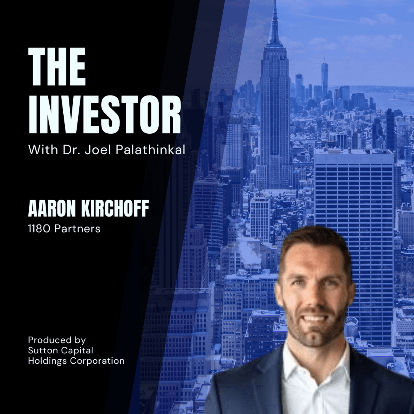 Aaron Kirchoff : 1180 Partners - The Investor With Joel Palathinkal cover