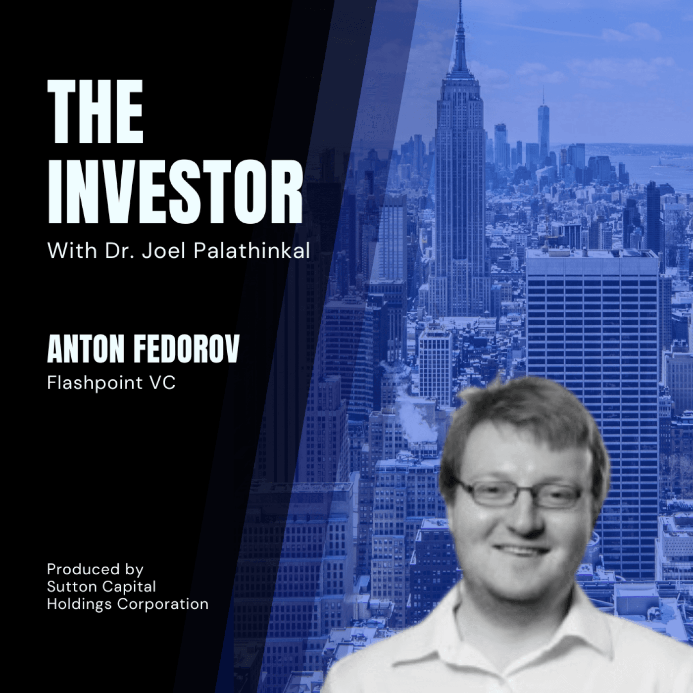 Anton Fedorov: Flashpoint VC - The Investor With Joel Palathinkal cover
