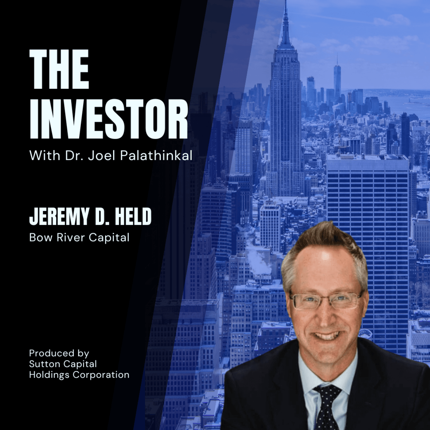 Jeremy D. Held: Managing Director at Bow River Capital - The Investor With Joel Palathinkal cover