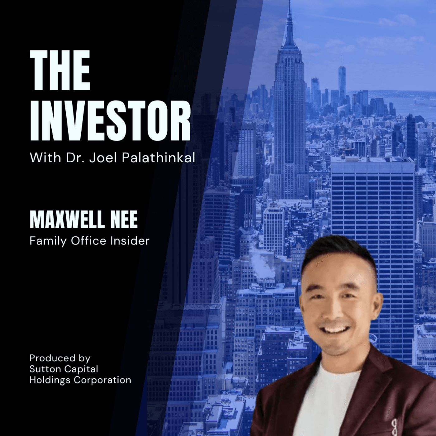 Maxwell Nee: Chairman, Family Office Insiders — The Investor With Joel Palathinkal cover