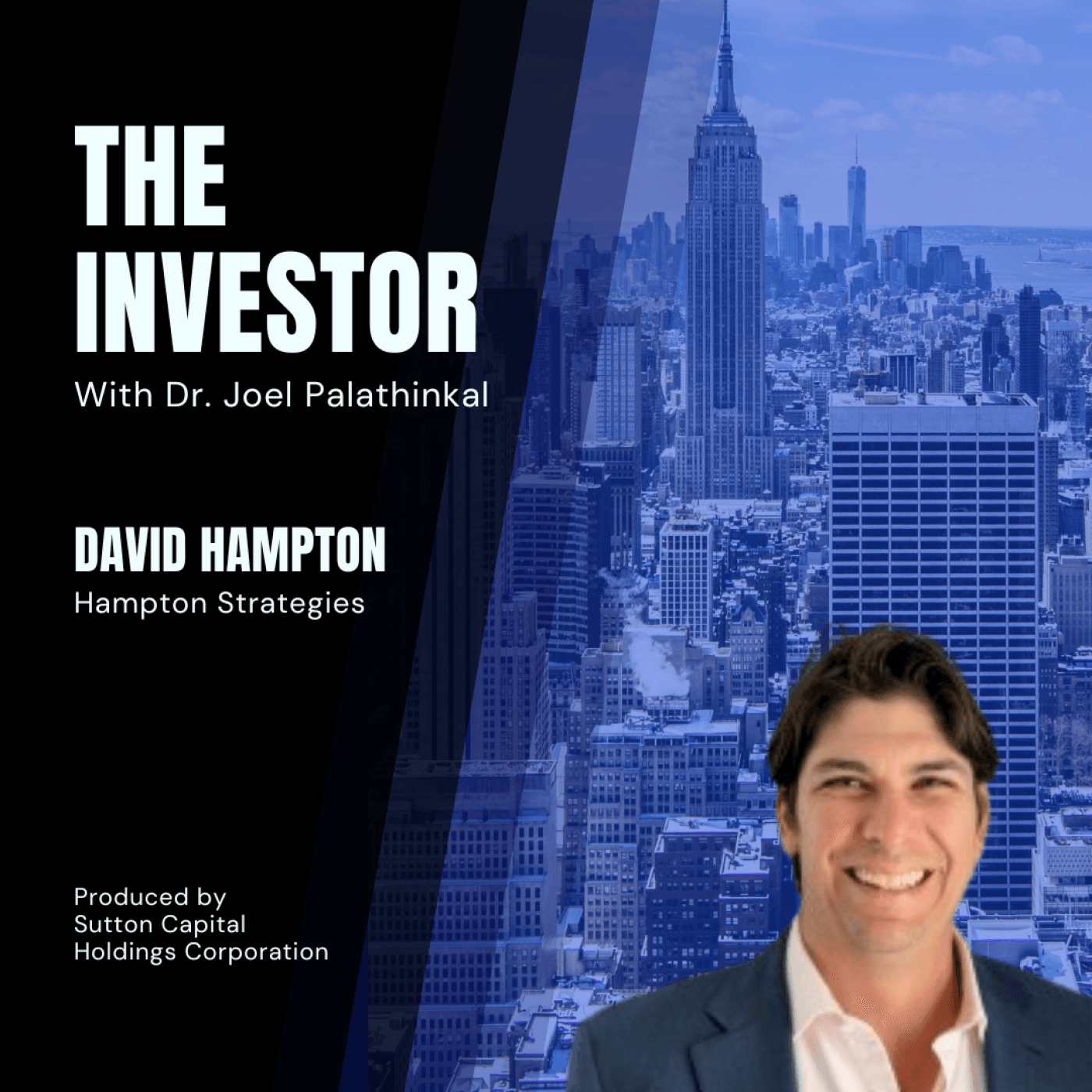 David Hampton: Founder of Hampton Strategies - The Investor With Joel Palathinkal cover