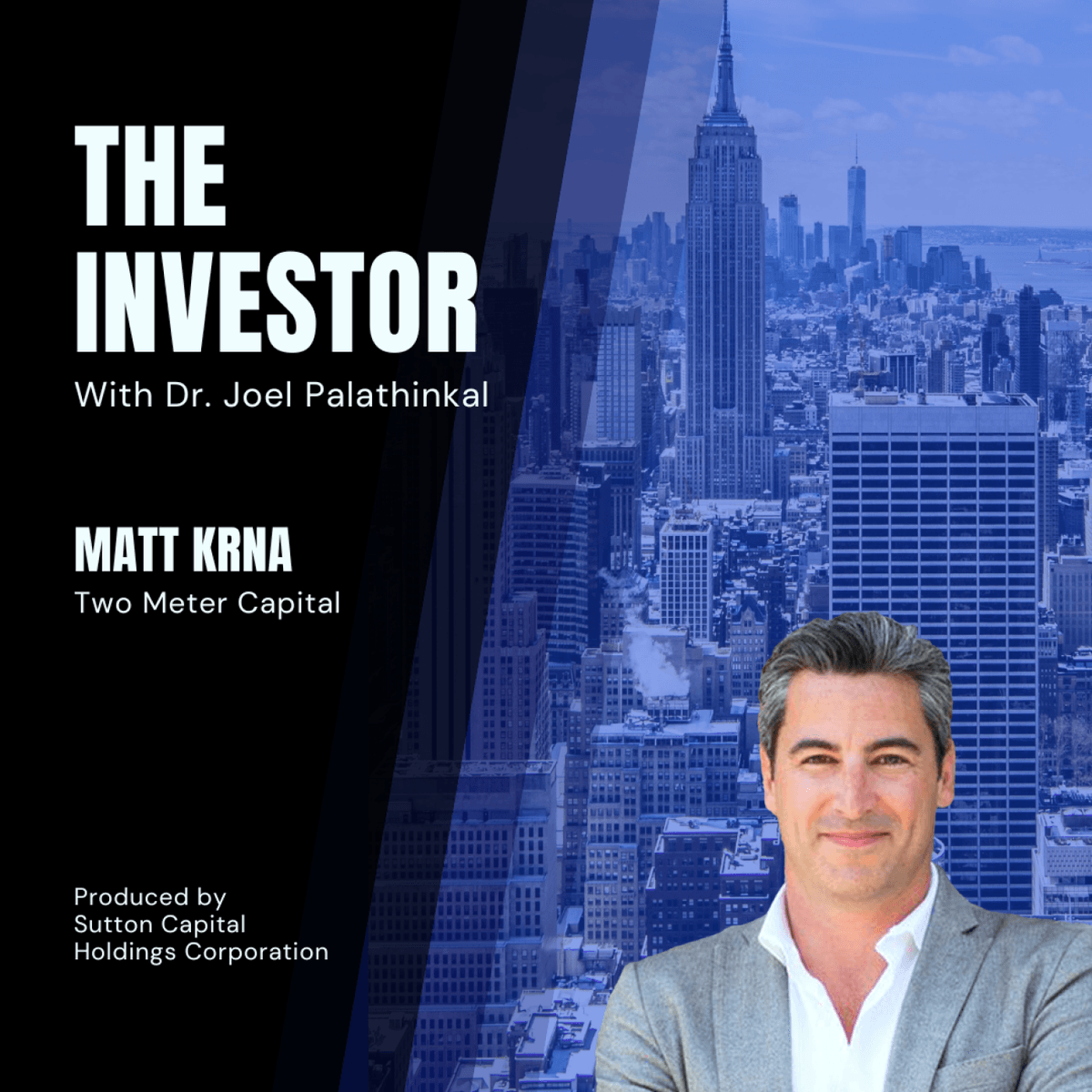 Matt Krna: Managing Partner at Two Meter Capital - The Investor With Joel Palathinkal cover