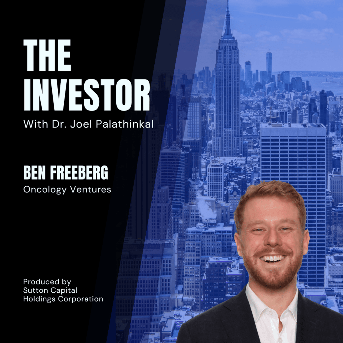 Ben Freeberg: Managing Partner at Oncology Ventures - The Investor With Joel Palathinkal cover