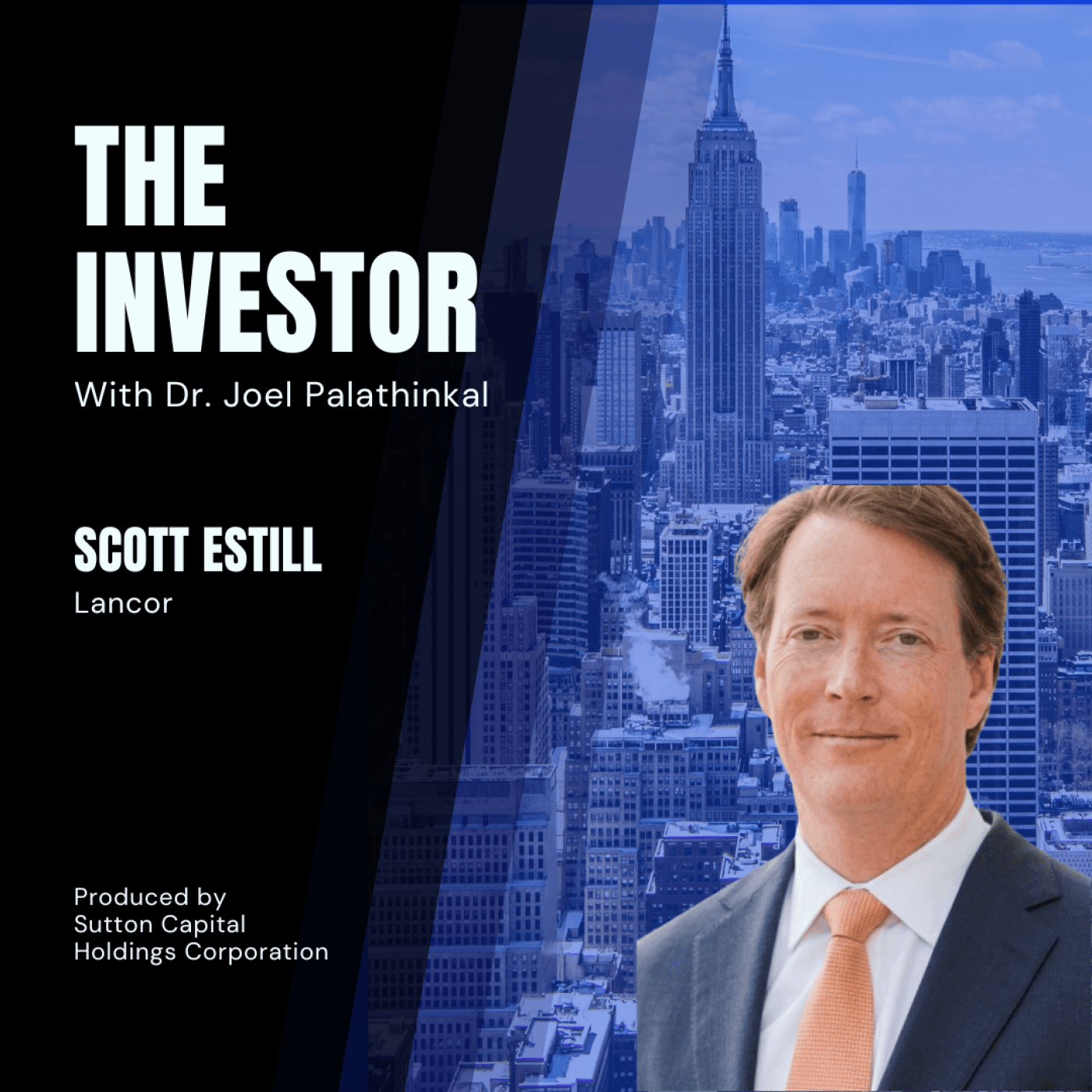 Scott Estill: Managing Partner at Lancor - The Investor With Joel Palathinkal cover