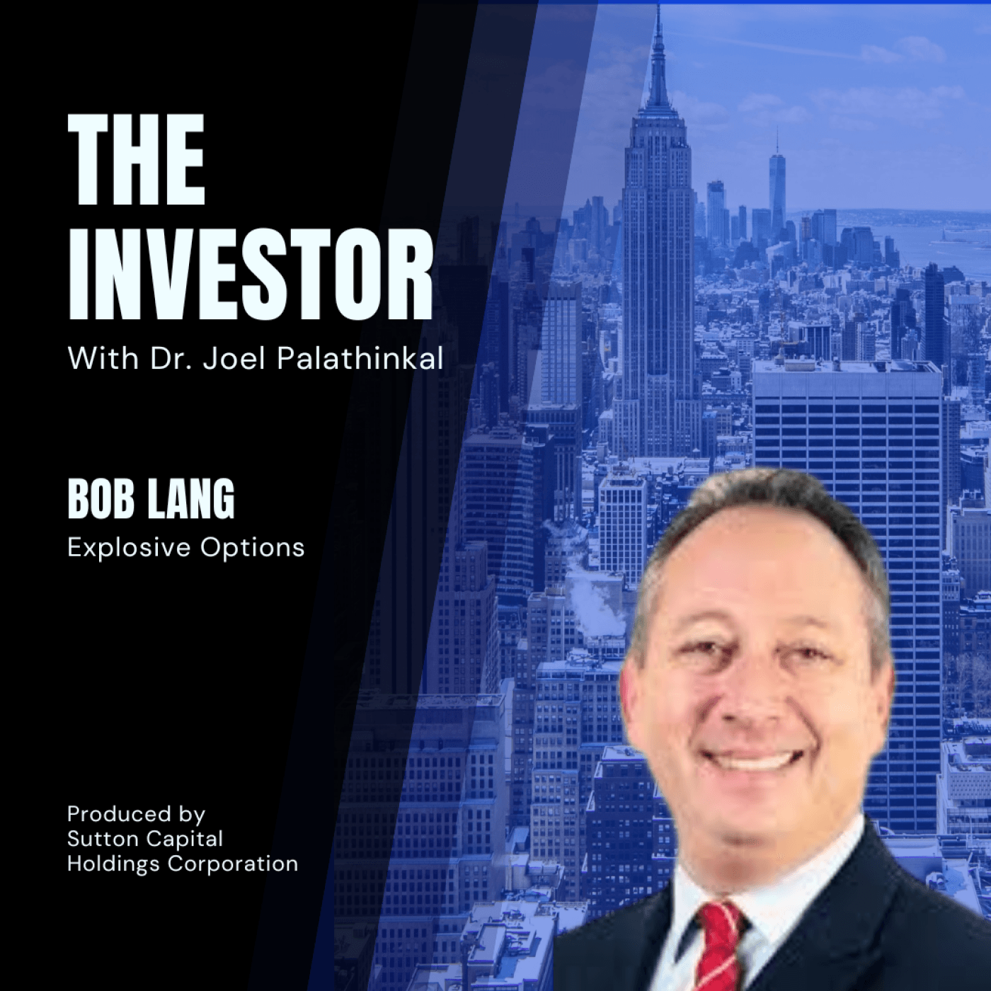 Bob Lang: The founder and chief options analyst of Explosive Options. - The Investor With Joel Palathinkal cover