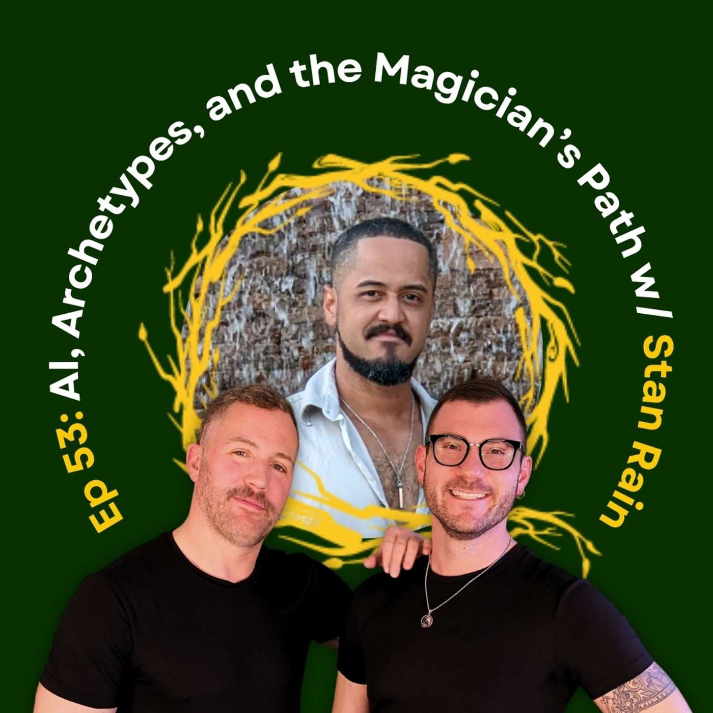 Conscious Wizardry: AI, Archetypes, and the Magician’s Path with Stan Rain - The Circle: The Queer Men's Embodiment Podcast cover