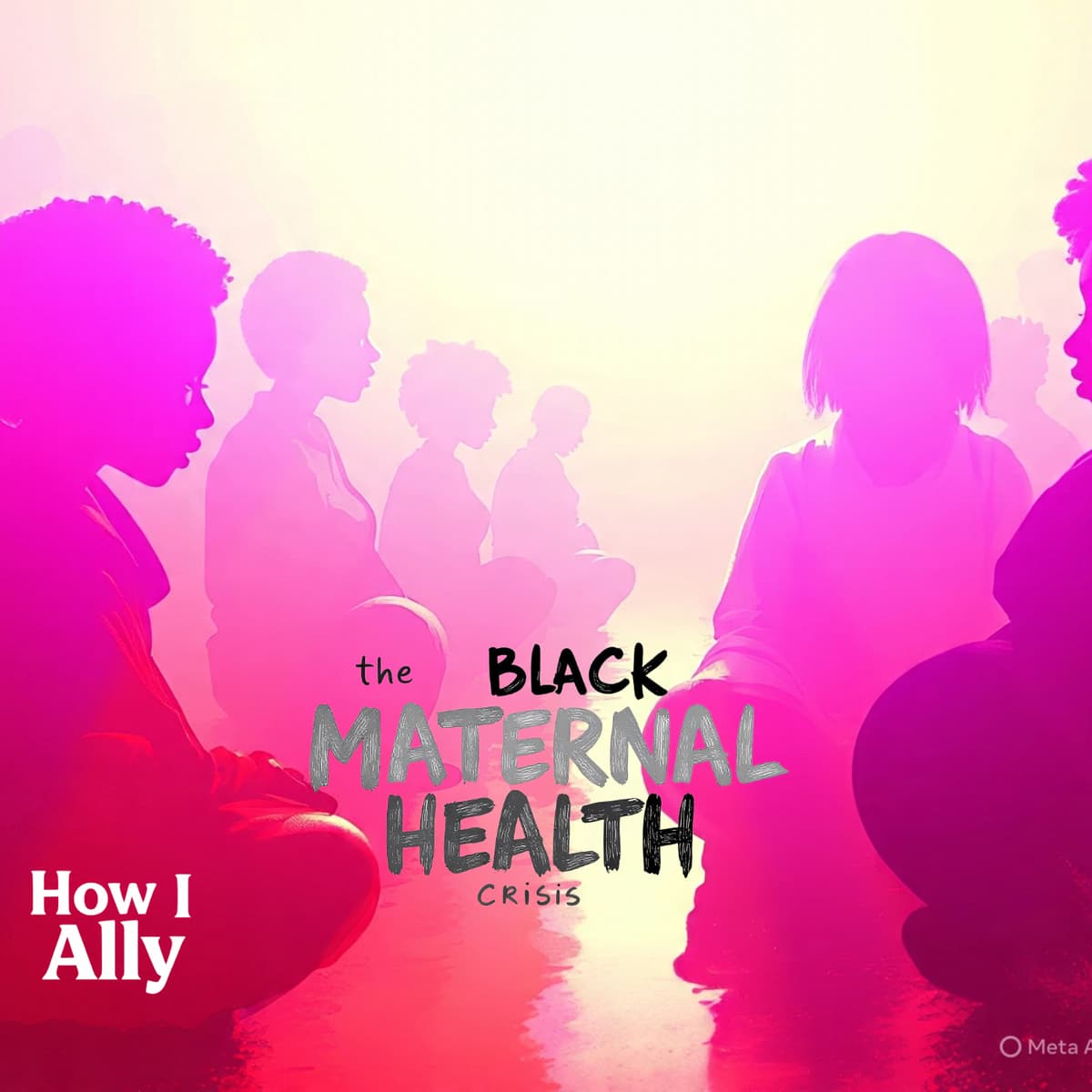 The Black Maternal Health Crisis - How I Ally cover