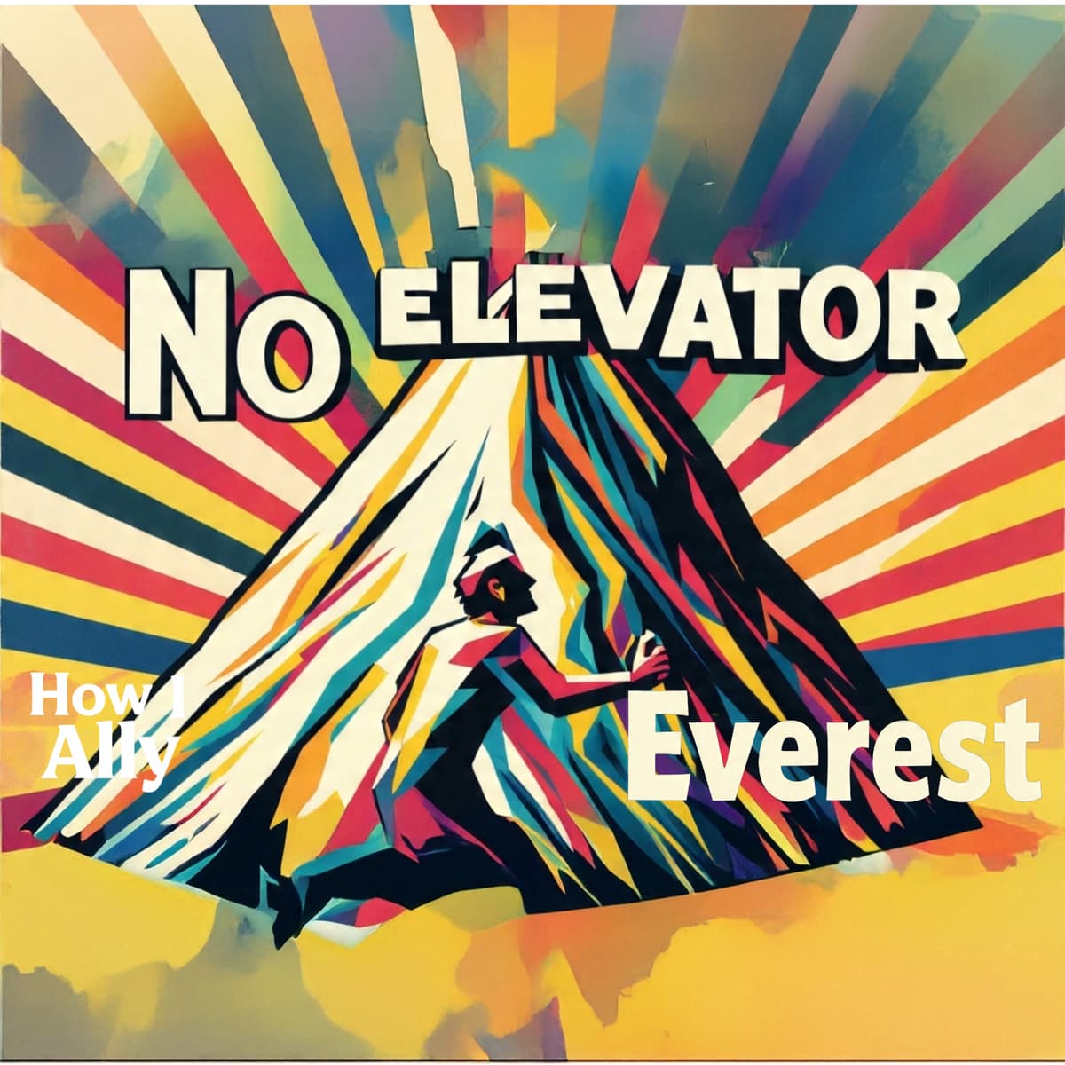 No Elevator to Everest - How I Ally cover