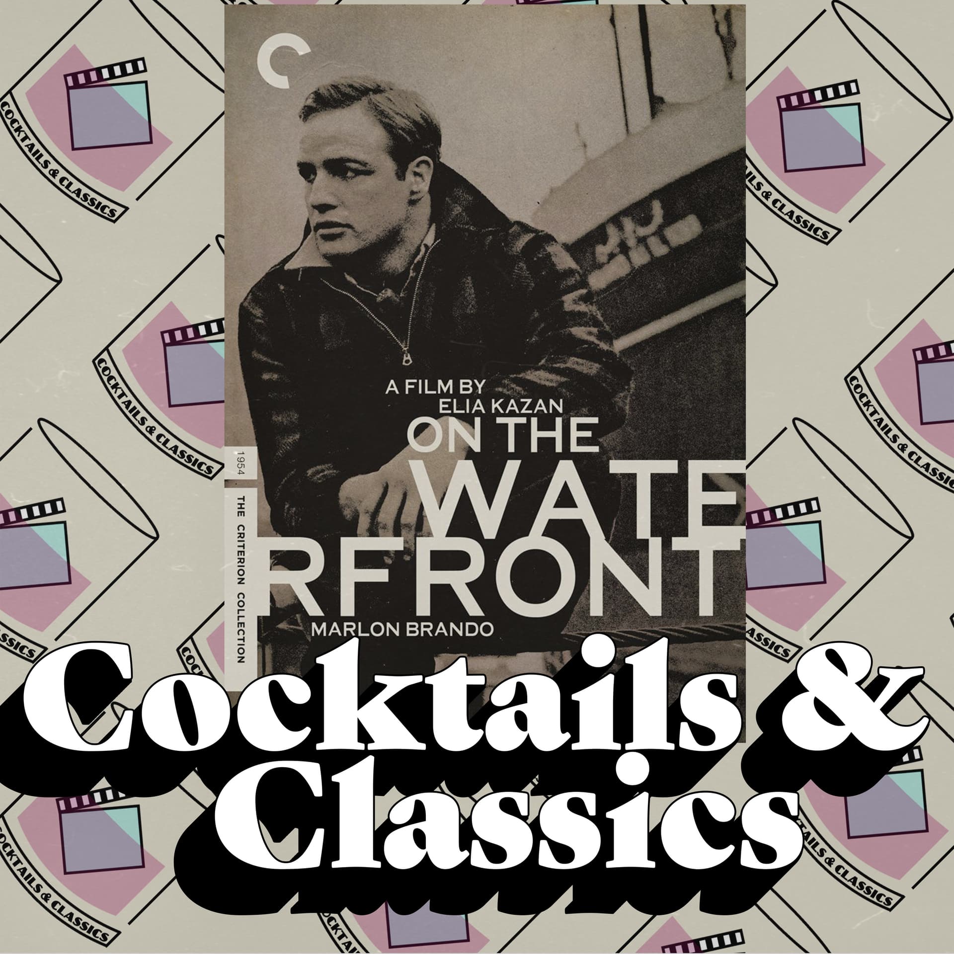 Brando’s Best Performance?: On The Waterfront (1954) - Cocktails and Classics cover