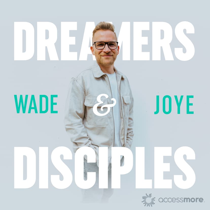 Dreamers and Disciples with Wade Joye cover