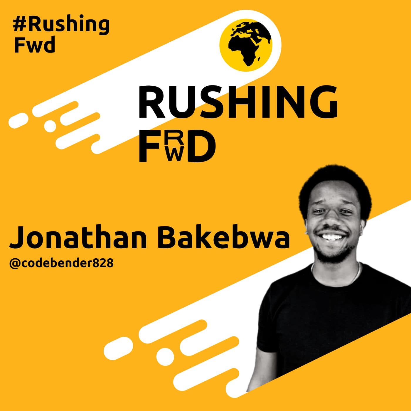Jonathan Bakebwa: Innovating, Building Open Source Products and the Rise of the African Dev - Rushing Forward cover