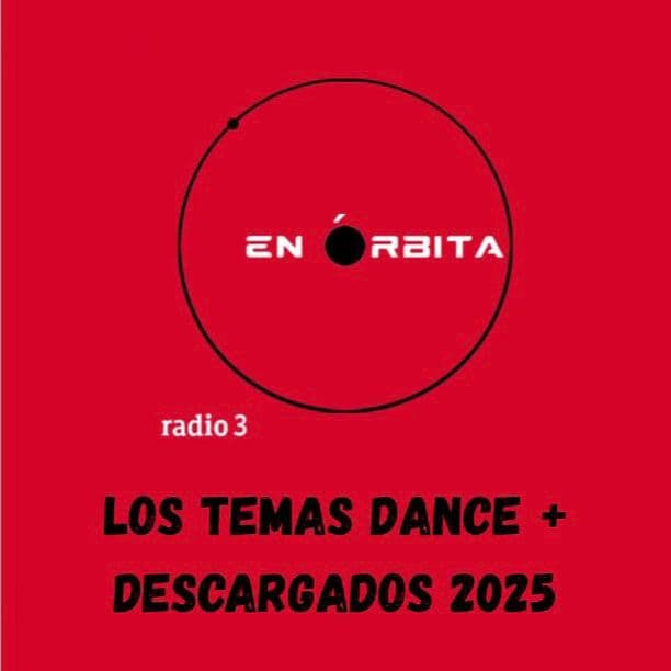 En órbita - Los temas dance + descargados del 2025 - 31/01/26 - En órbita cover