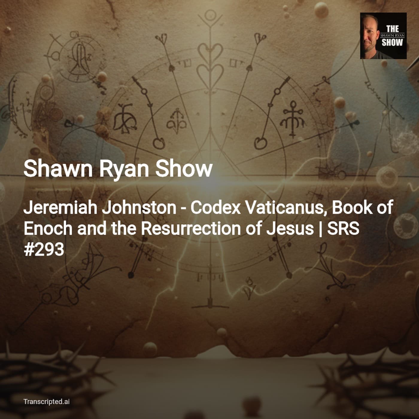 Resurrection Evidence in Minutes — Shawn Ryan Show with Jeremiah Johnston - AI Podcast Summaries from Transcripted.ai (VIDEO) cover
