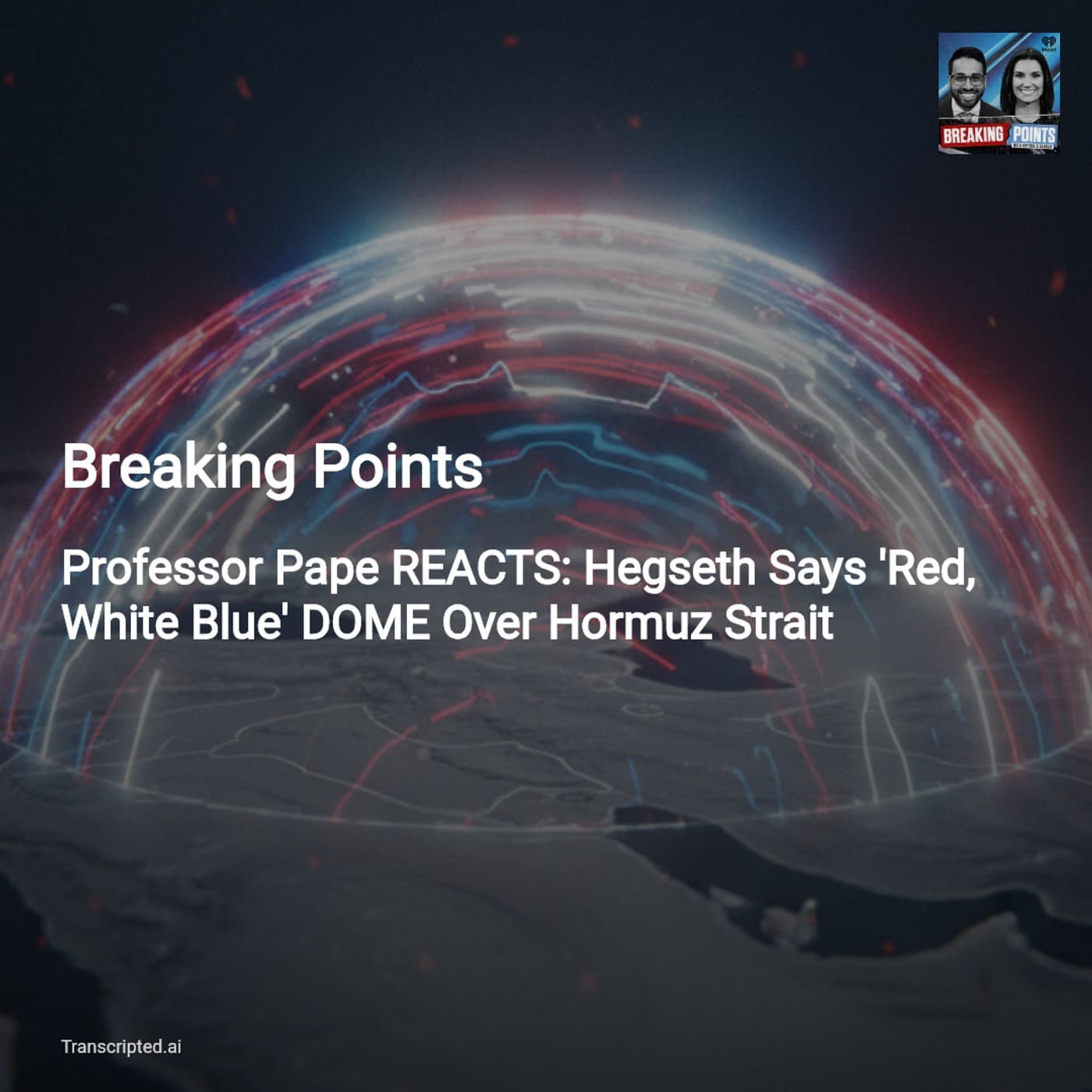 Escalation Trap at Hormuz — Breaking Points (Condensed) — AI Podcast Summaries from Transcripted.ai (VIDEO) cover