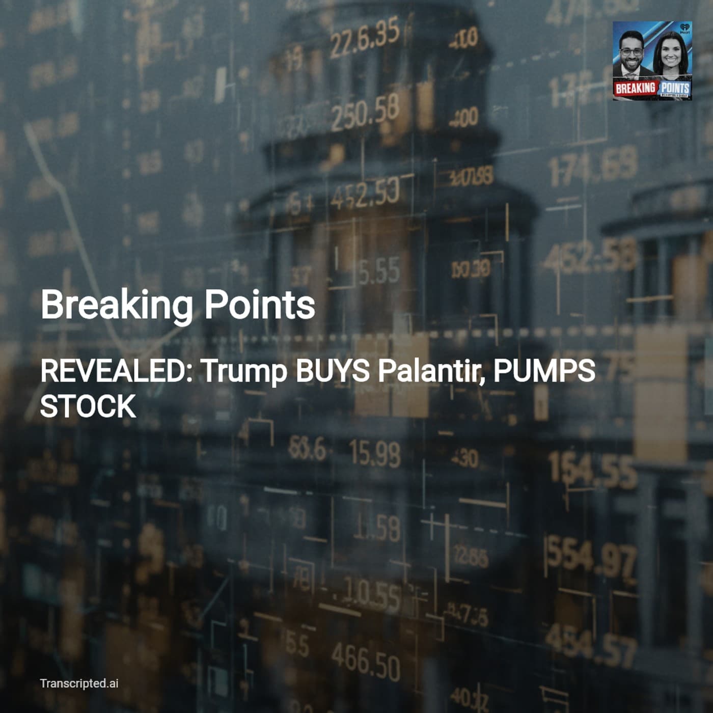 Breaking Points: How Trump’s Stock Trades Turn Policy into Profit — AI Podcast Summaries from Transcripted.ai (VIDEO) cover