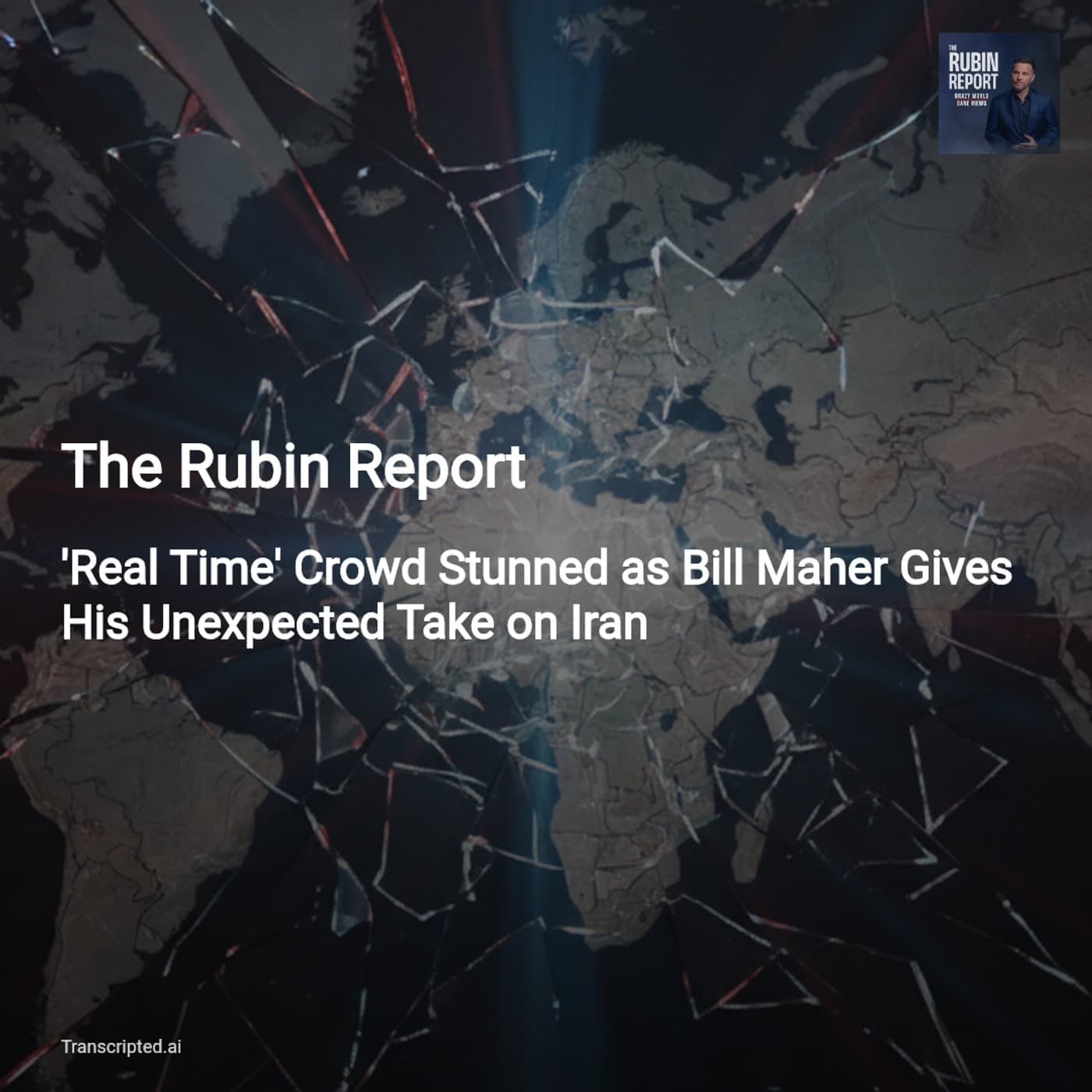 Bill Maher Shocks 'Real Time' — Key Iran Debate | The Rubin Report - AI Podcast Summaries from Transcripted.ai (VIDEO) cover