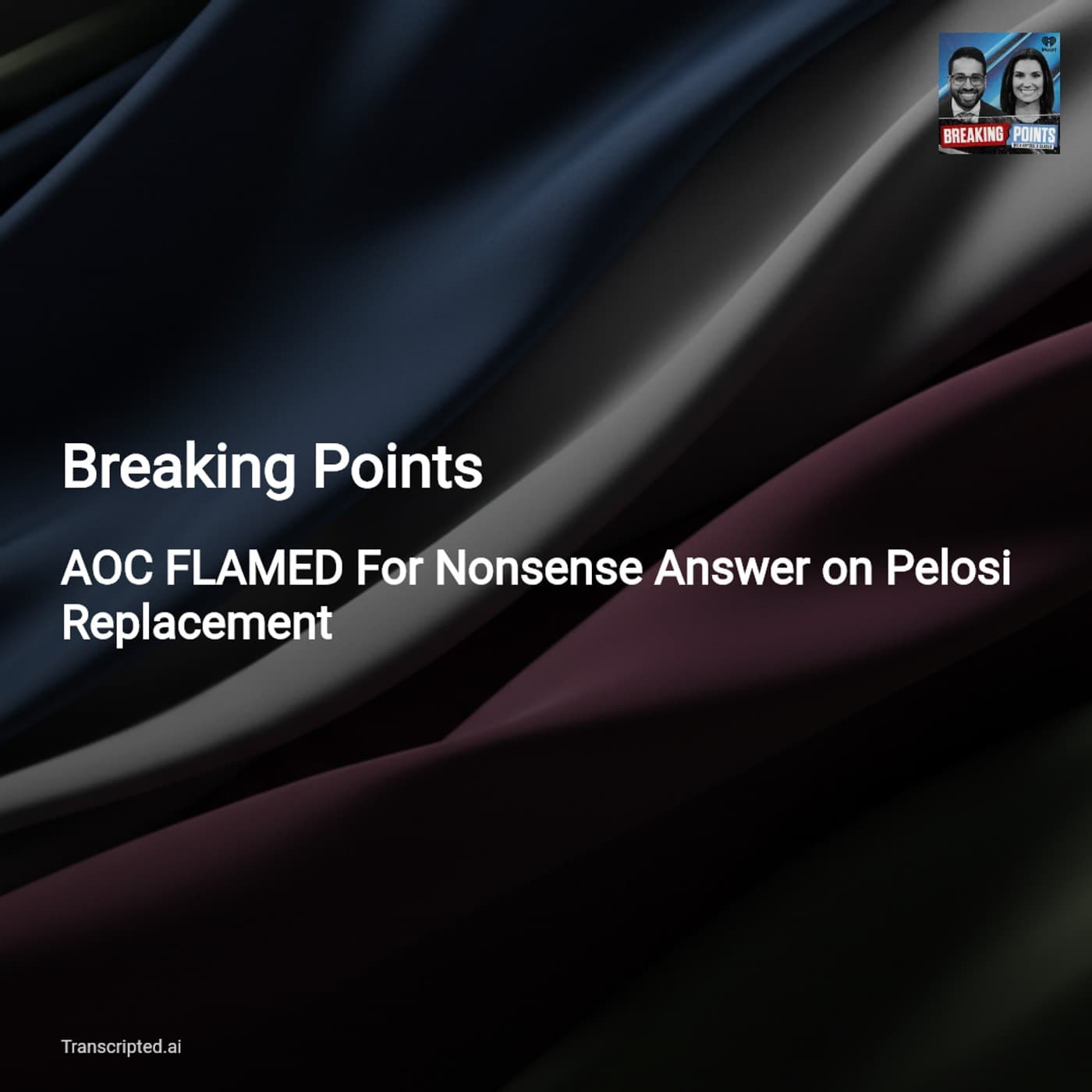 AOC's Evasive Answer & Leadership Test — Breaking Points (Condensed) - AI Podcast Summaries from Transcripted.ai (VIDEO) cover